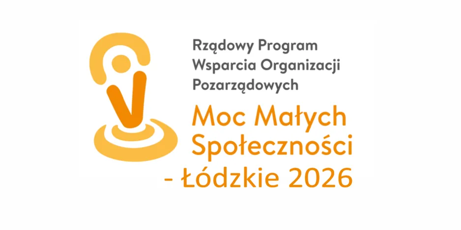 Startuje Moc Małych Społeczności – Łódzkie 2026. Nie&nbsp;zwlekaj – zapisz się już dziś na&nbsp;spotkania informacyjne i&nbsp;webinary.
